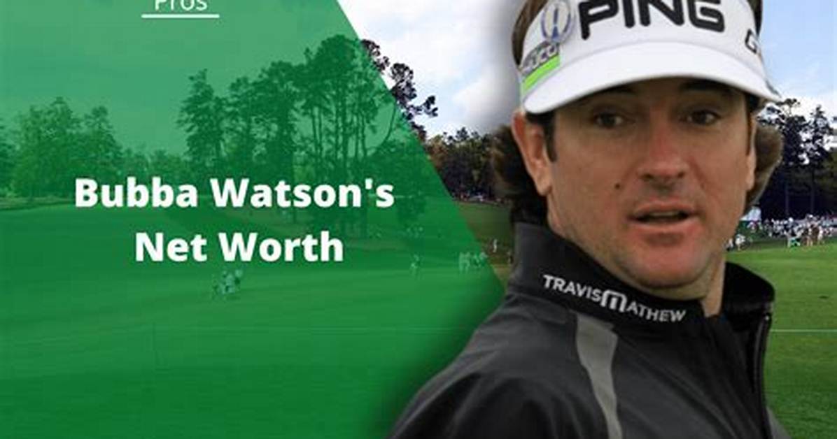 Unveiling the Astonishing Net Worth of Bubba Watson's Wife: Discoveries and Insights