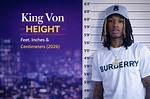 Unveiling the Life of King Von: Estatura and Legacy