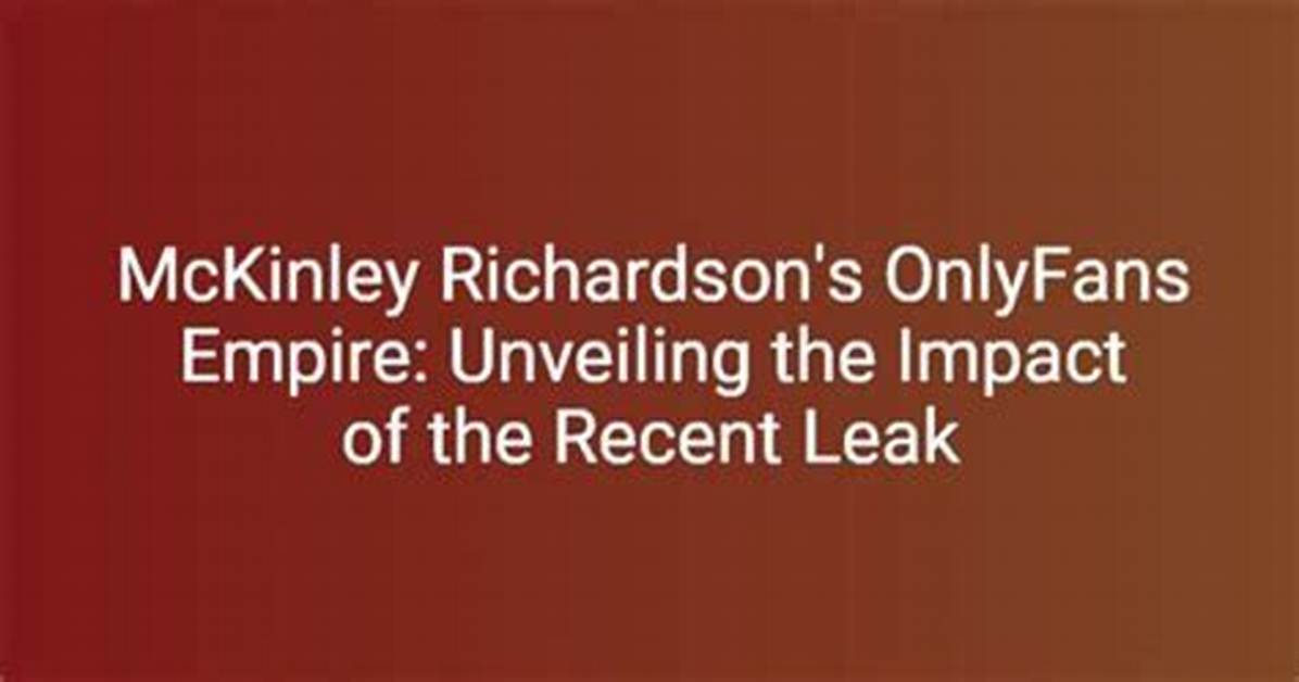 Unveiling the Secrets of the "Mckinley of Leaks"