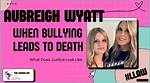 Unveiling the Truth: Aubreigh Wyatt Bully Charged