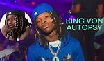 Unveiling the Truth: King Von's Autopsy Report and Its Implications