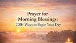 Your Perfect Morning: Begin the Day with Inspiring Good Morning Prayers