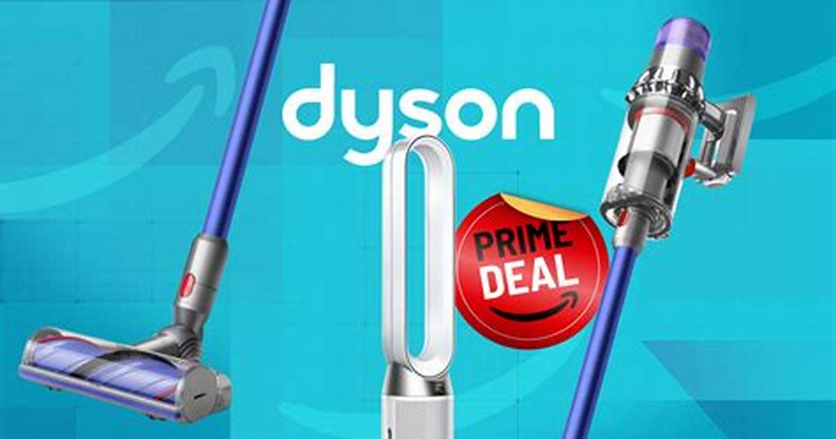 Your Prime Day Dyson Vacuum: Savings and Deals Galore!
